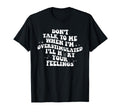 Dont Talk To Me Im Overstimulated Ill T-Shirt - Minimalist Print Men Women - T-Shirt, Sweatshirt, Hoodie