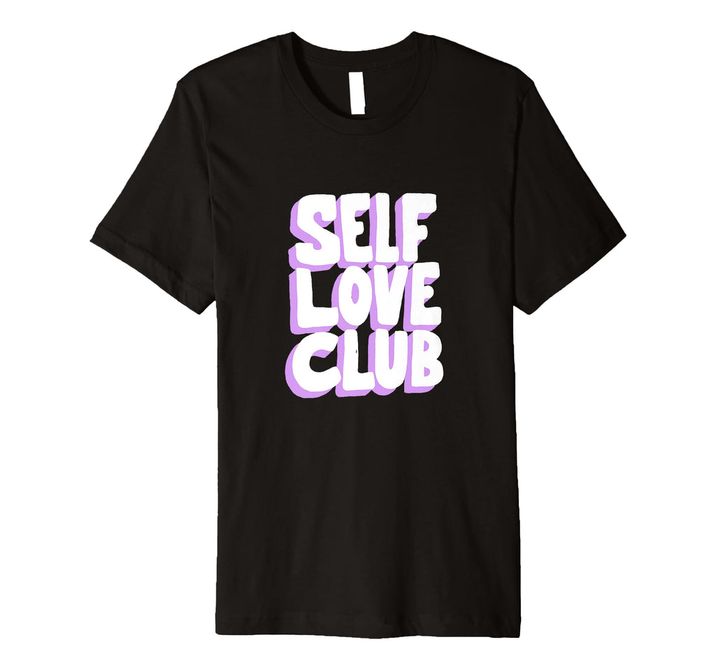 Self Love Club Word Stack T-Shirt - Custom Art Print Men Women - T-Shirt, Sweatshirt, Hoodie