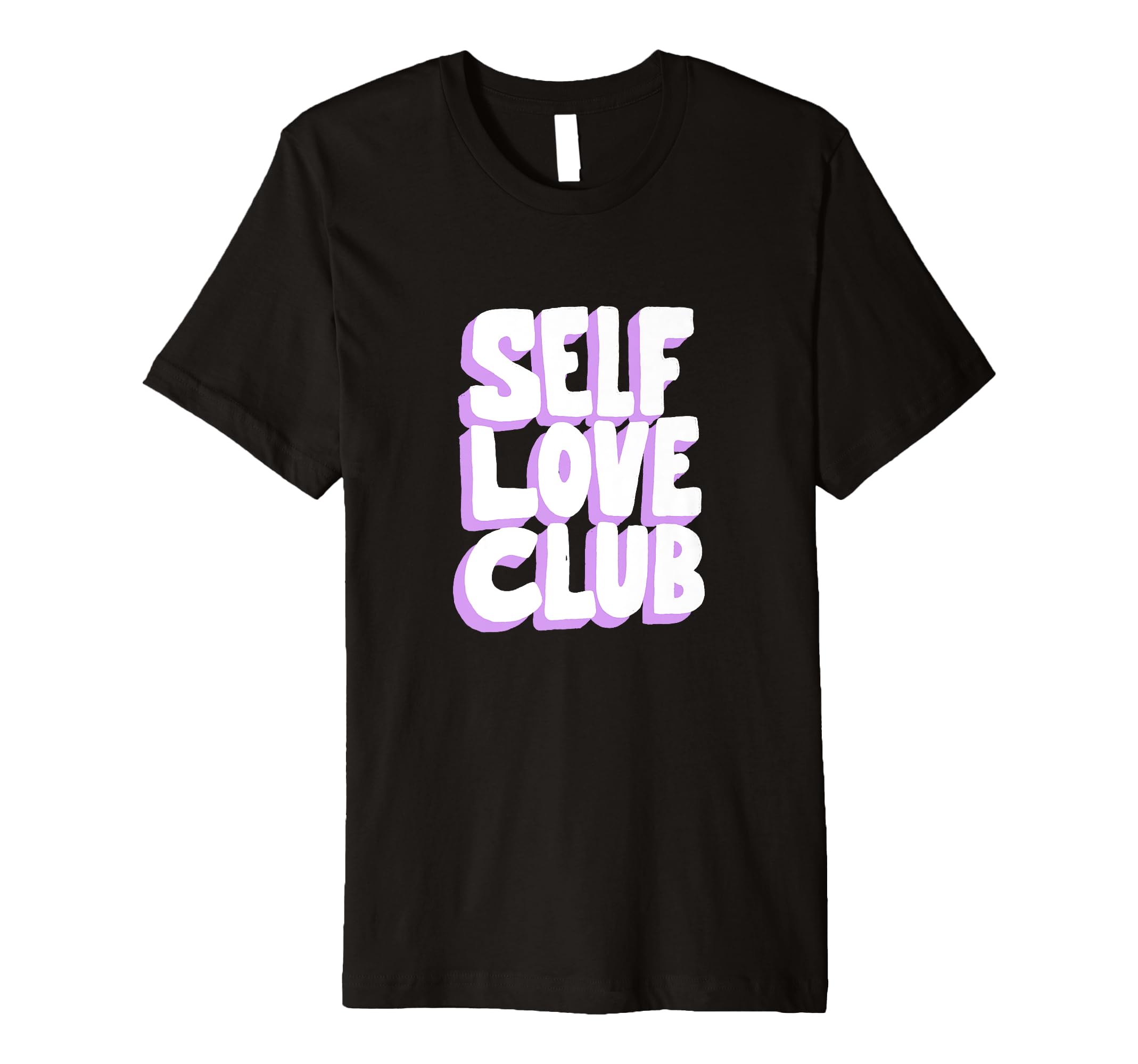 Self Love Club Word Stack T-Shirt - Custom Art Print Men Women - T-Shirt, Sweatshirt, Hoodie