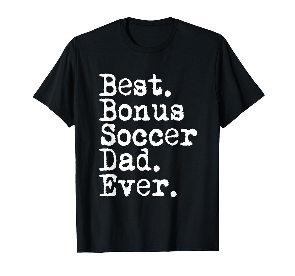 Best Bonus Soccer Dad Ever Stepdad From T-Shirt - Trendy Graphic Men Women - T-Shirt, Sweatshirt, Hoodie