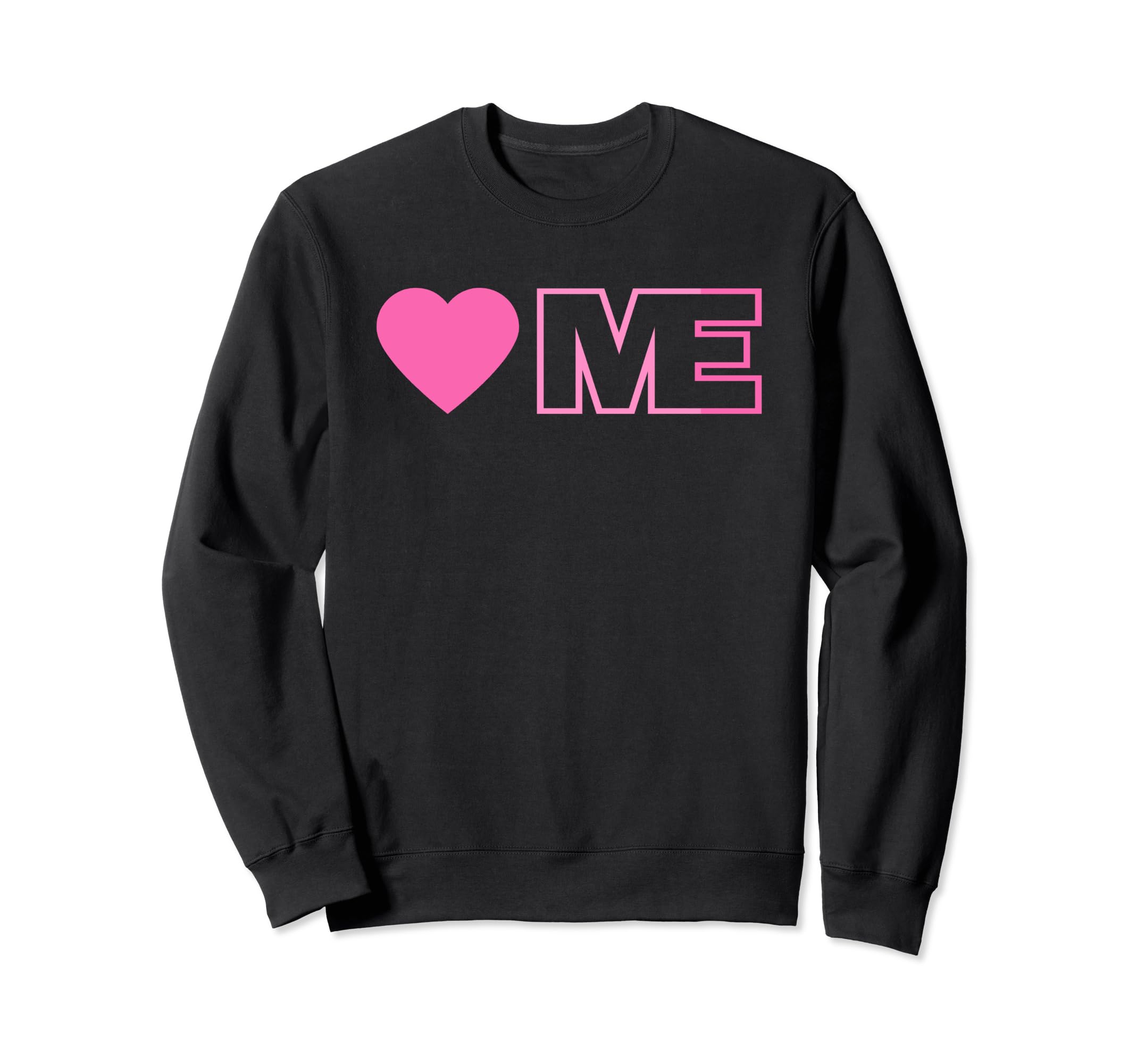 I Love Myself Self Care Awareness Sweatshirt - Graphic Print Men Women - T-Shirt, Sweatshirt, Hoodie