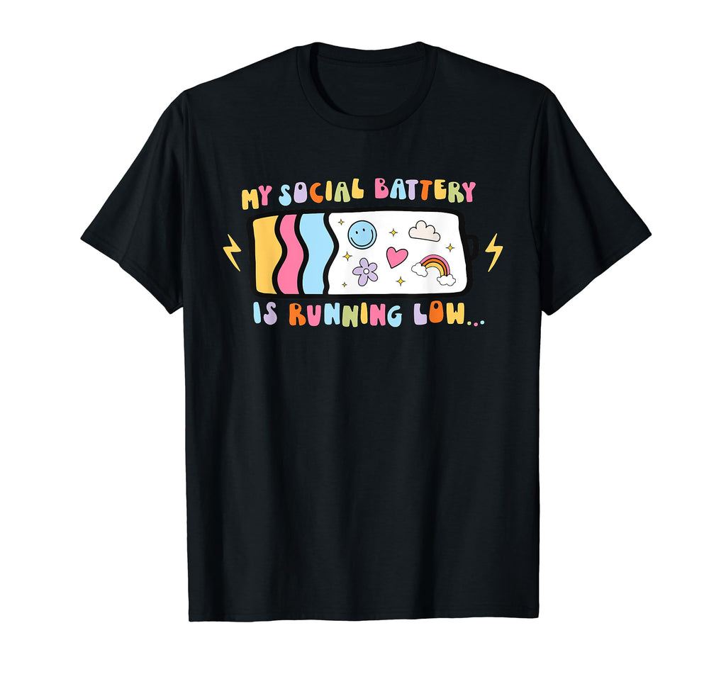 My Social Battery Is Running Low T-Shirt - Trendy Graphic Unisex - T-Shirt, Sweatshirt, Hoodie