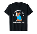 My Therapist Has Wagging Tail T-Shirt - Aesthetic Graphic Men Women - T-Shirt, Sweatshirt, Hoodie