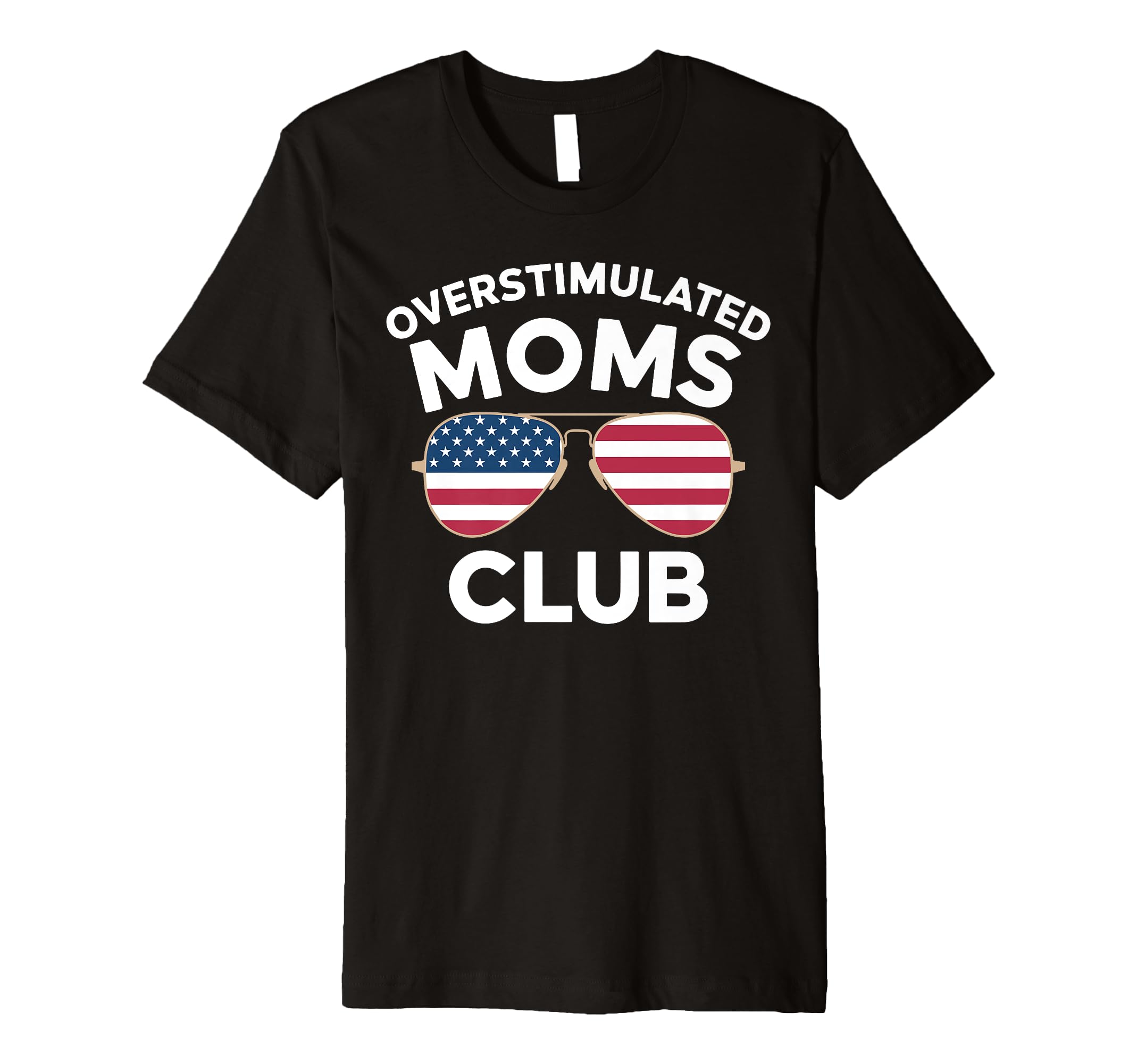 Overstimulated Moms Club Mothers Day Mom T-Shirt - Graphic Print Unisex - T-Shirt, Sweatshirt, Hoodie