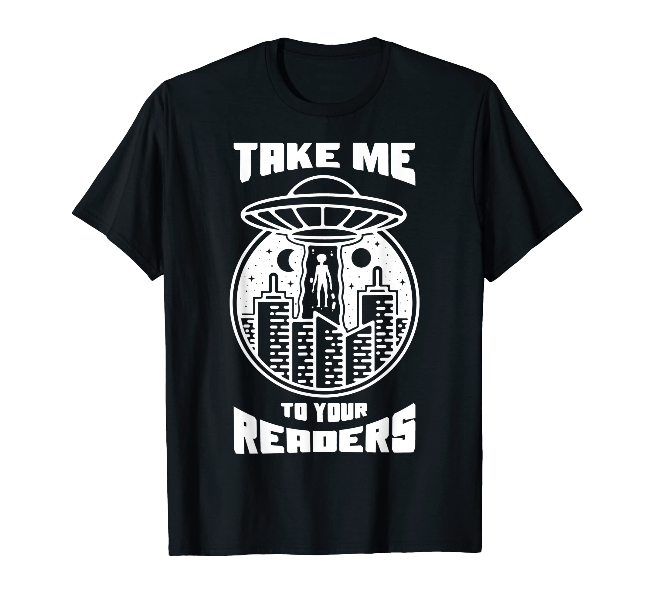 Alien Ufo Read Book Reading Books Take T-Shirt - Unique Graphic Men Women - T-Shirt, Sweatshirt, Hoodie