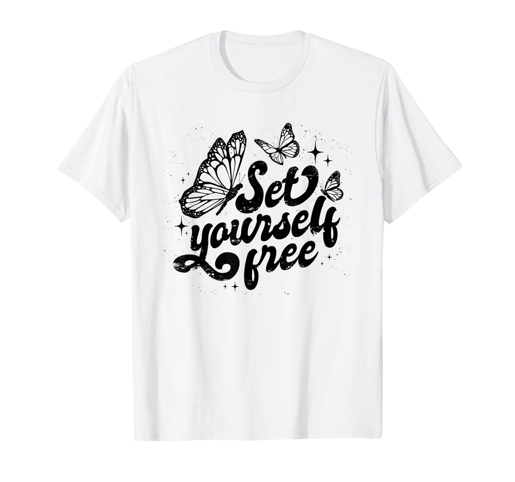 Set Yourself Free Positive T-Shirt - Novelty Apparel for Adults - T-Shirt, Sweatshirt, Hoodie
