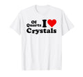 Quartz I Love Crystals I Love Heart T-Shirt - Custom Art Print for Adults - T-Shirt, Sweatshirt, Hoodie