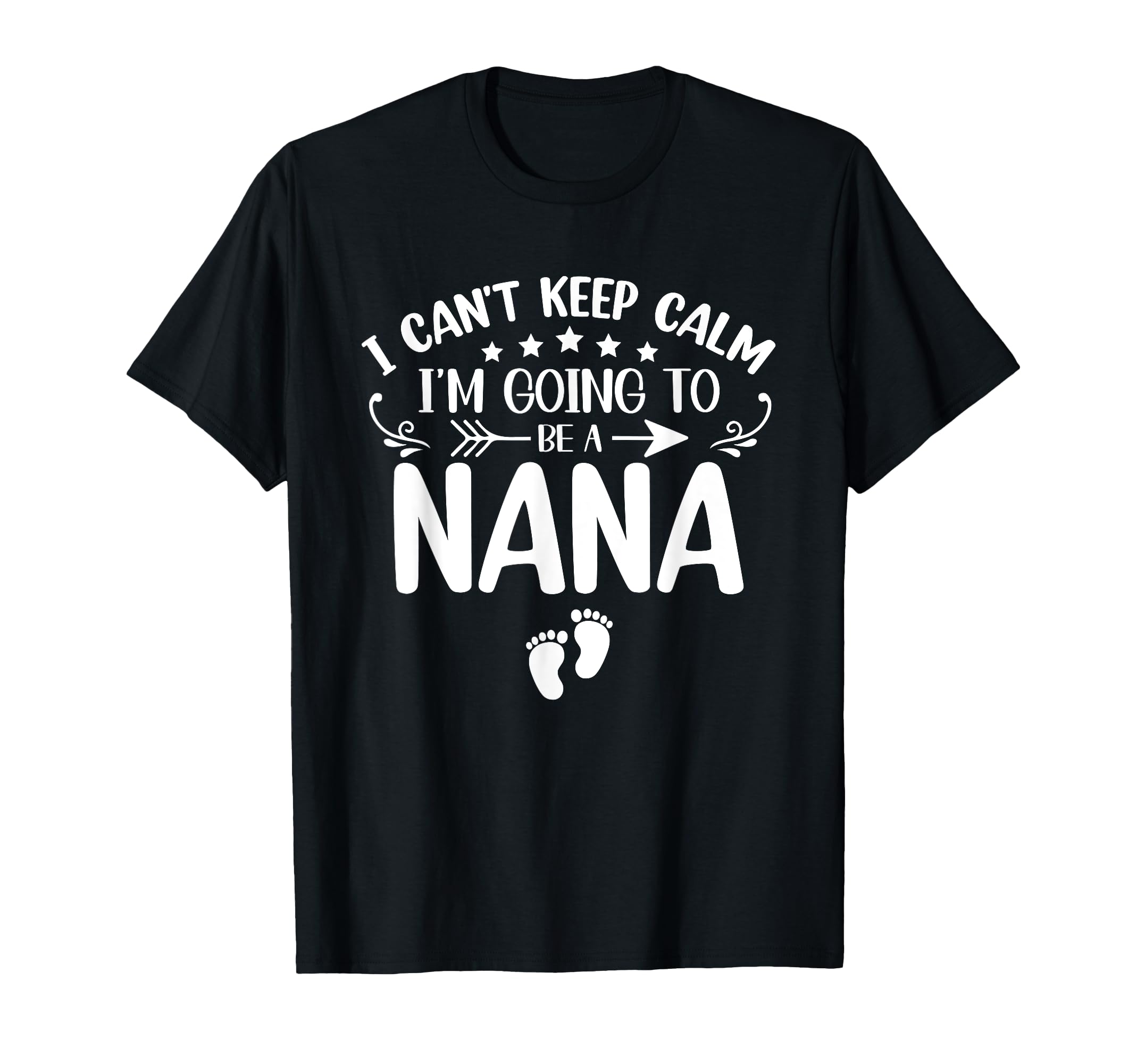 I Cant Keep Calm Im Going To Be Nana T-Shirt - Aesthetic Graphic Unisex - T-Shirt, Sweatshirt, Hoodie