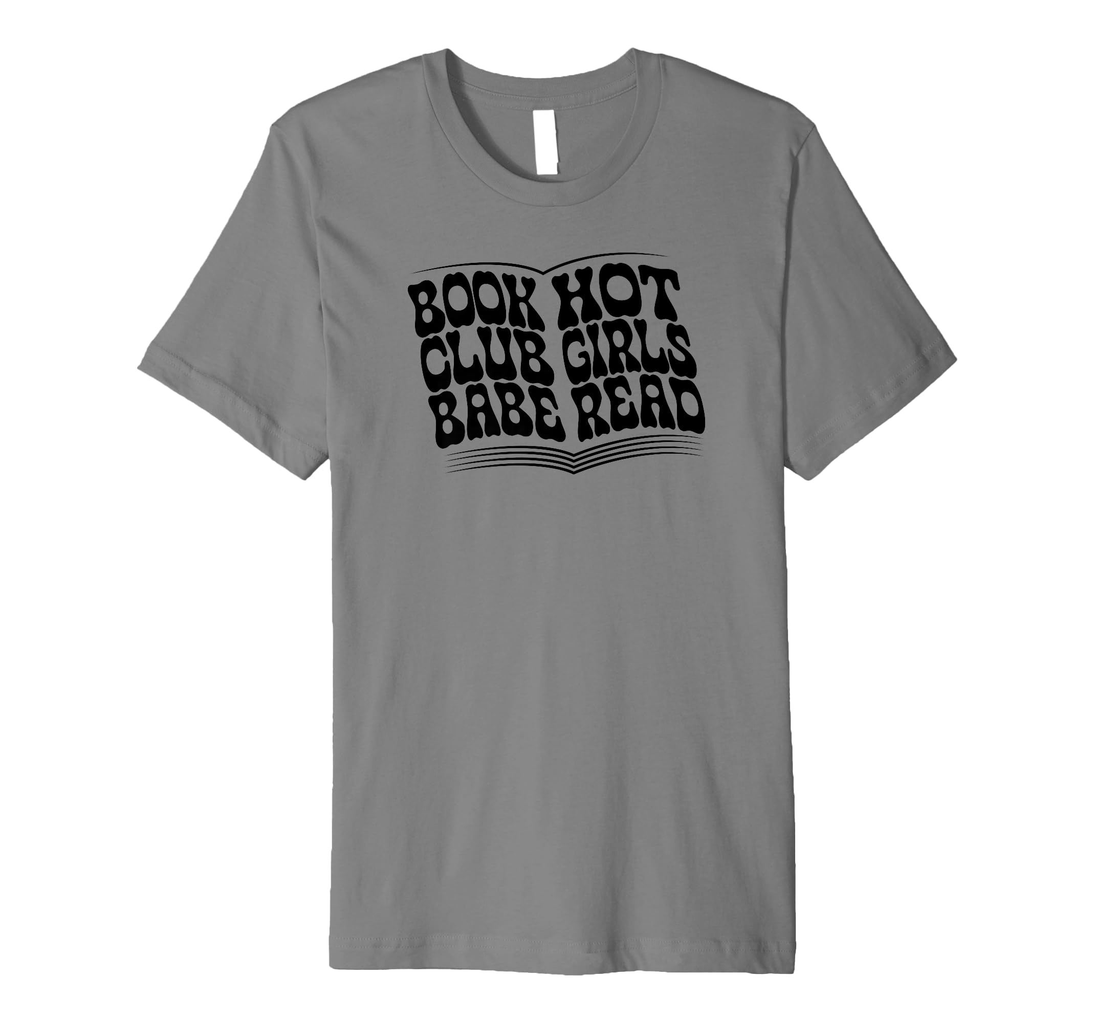 Book Club Babe Hot Read Bookish T-Shirt - Casual Everyday Wear Men Women - T-Shirt, Sweatshirt, Hoodie