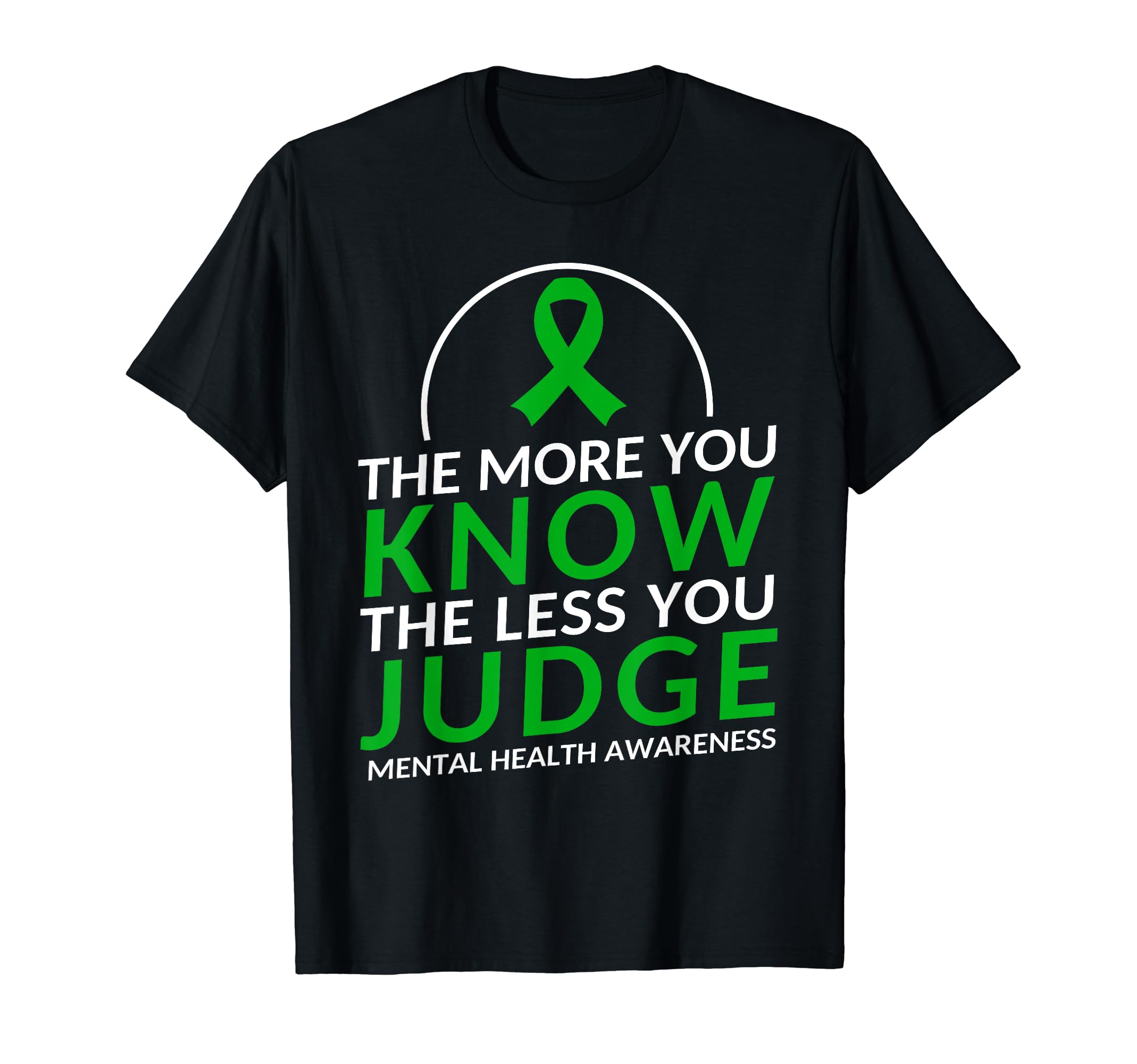 More You Know Less You Judge Mental T-Shirt - Trendy Graphic for Adults - T-Shirt, Sweatshirt, Hoodie