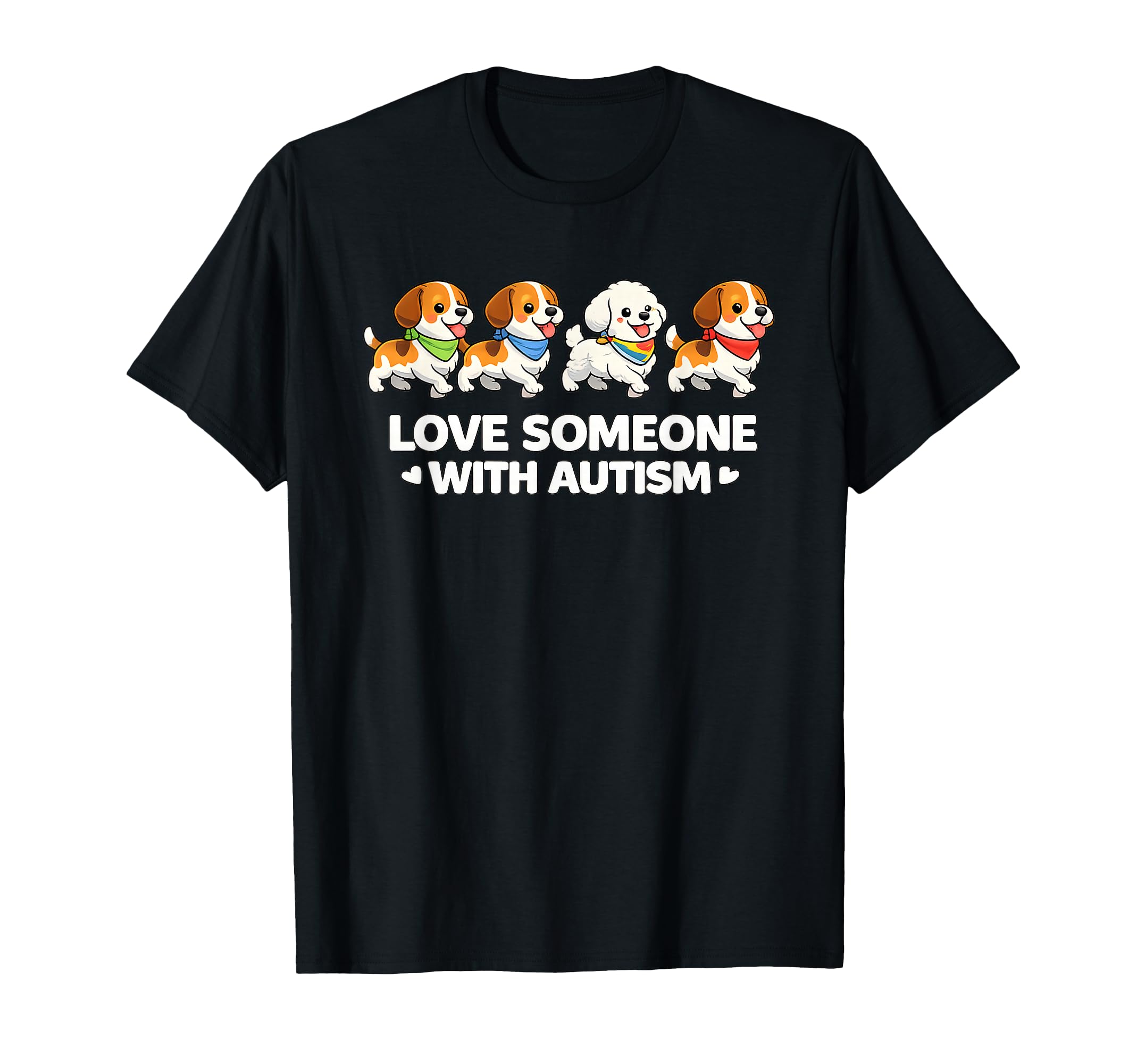 Autism Awareness Love Someone Dog T-Shirt - Graphic Print Men Women - T-Shirt, Sweatshirt, Hoodie