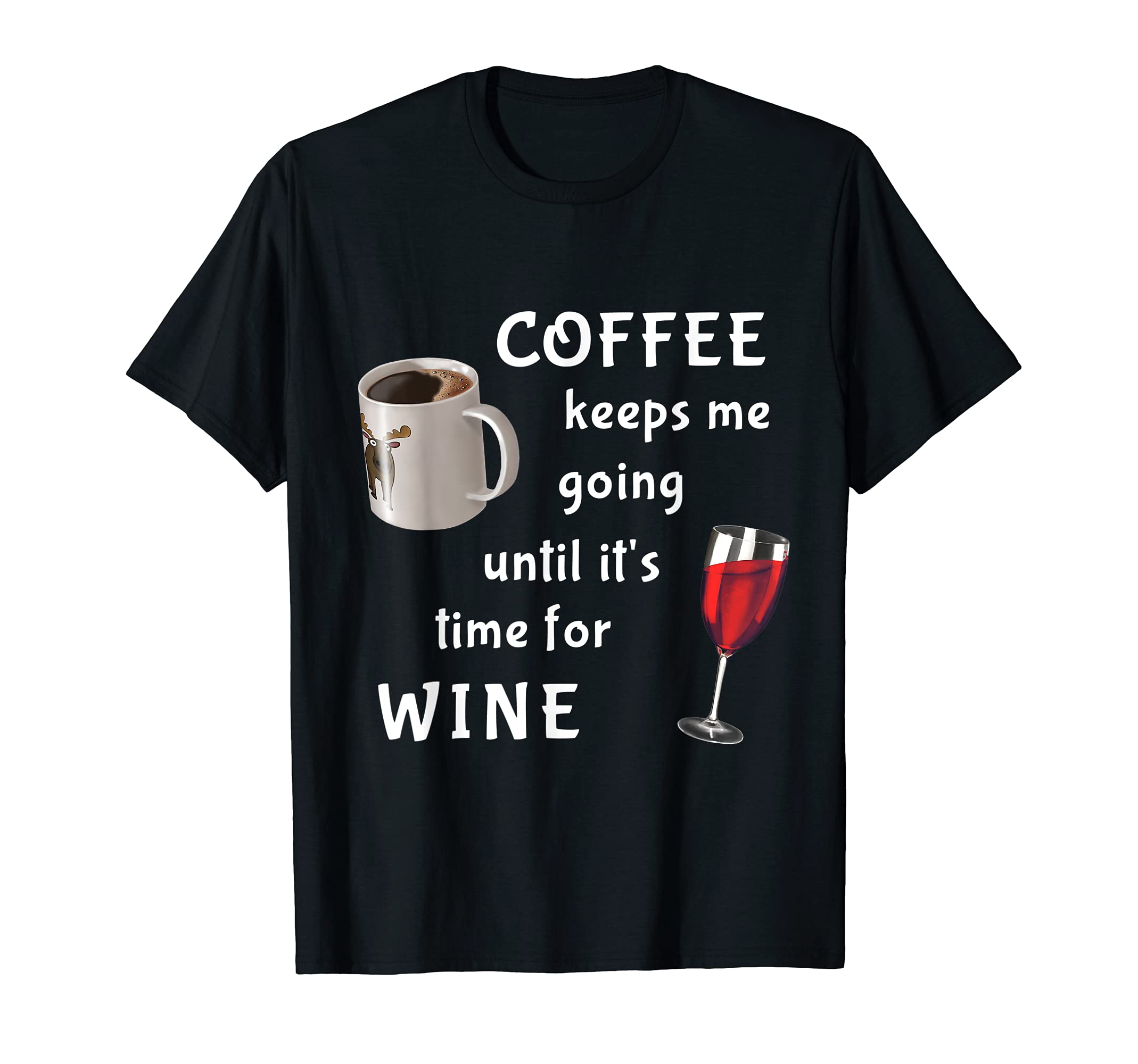 Coffee Keeps Me Going Until It Is T-Shirt - Fun Novelty Design for Adults - T-Shirt, Sweatshirt, Hoodie