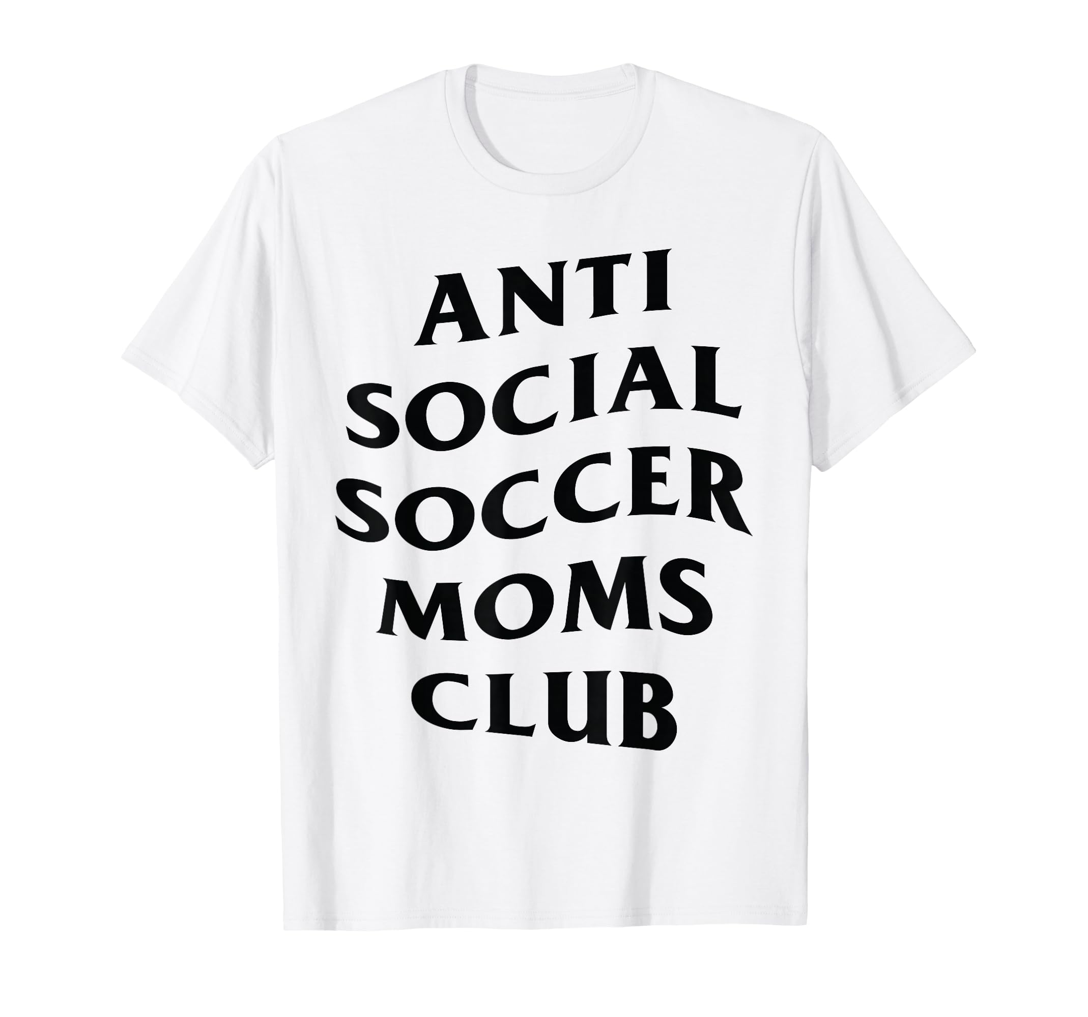 Anti Social Soccer Moms Club Funny T-Shirt - Custom Art Print Unisex - T-Shirt, Sweatshirt, Hoodie