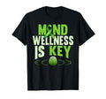 Mind Wellness Is Key Green Mental Health T-Shirt - Graphic Print Men Women - T-Shirt, Sweatshirt, Hoodie