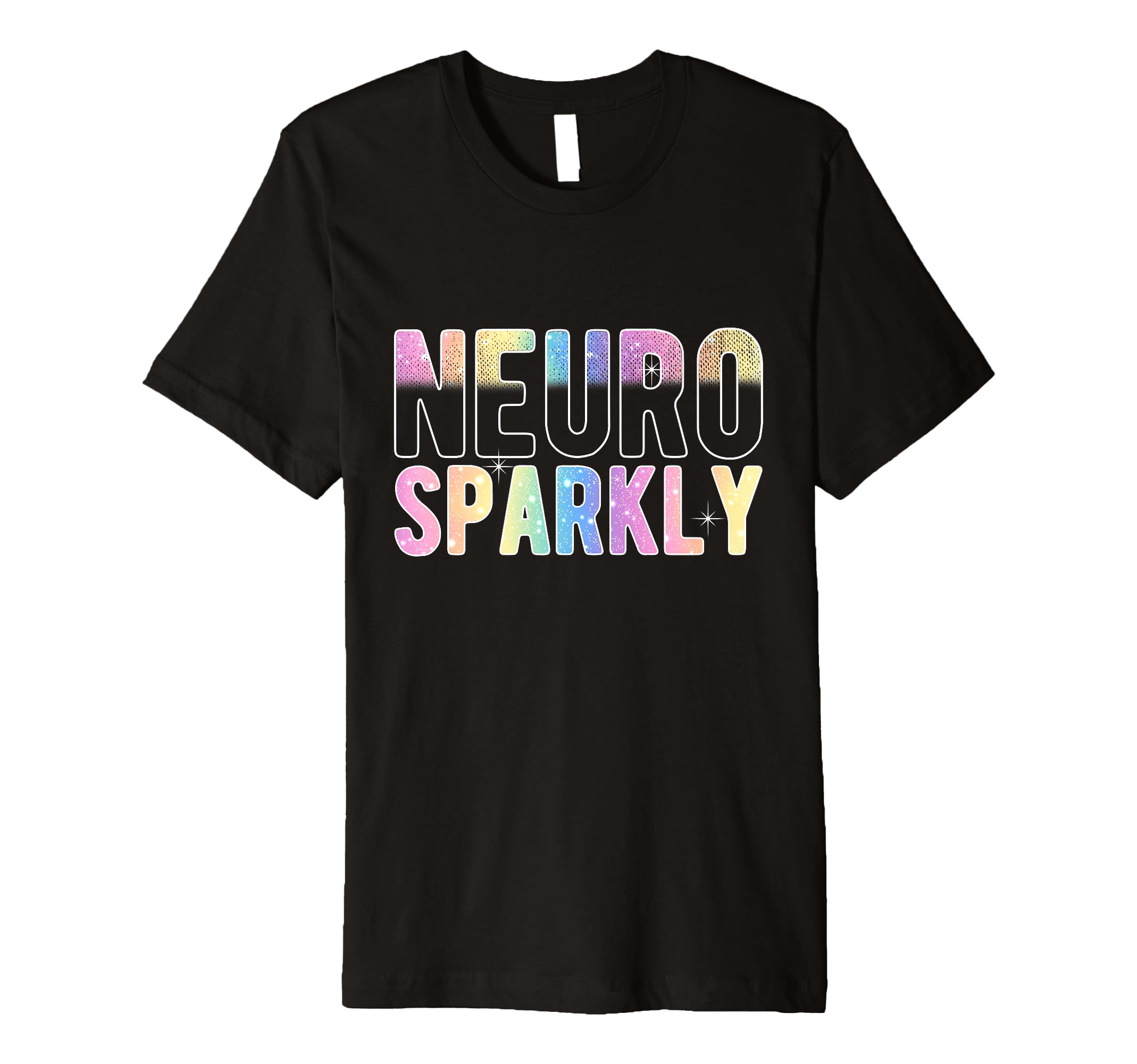 Neuro Sparkly Neurodivergent Pride T-Shirt - Streetwear Style Unisex - T-Shirt, Sweatshirt, Hoodie