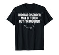 Bipolar Disorder Fighter I M Tougher T-Shirt - Trendy Graphic Unisex - T-Shirt, Sweatshirt, Hoodie
