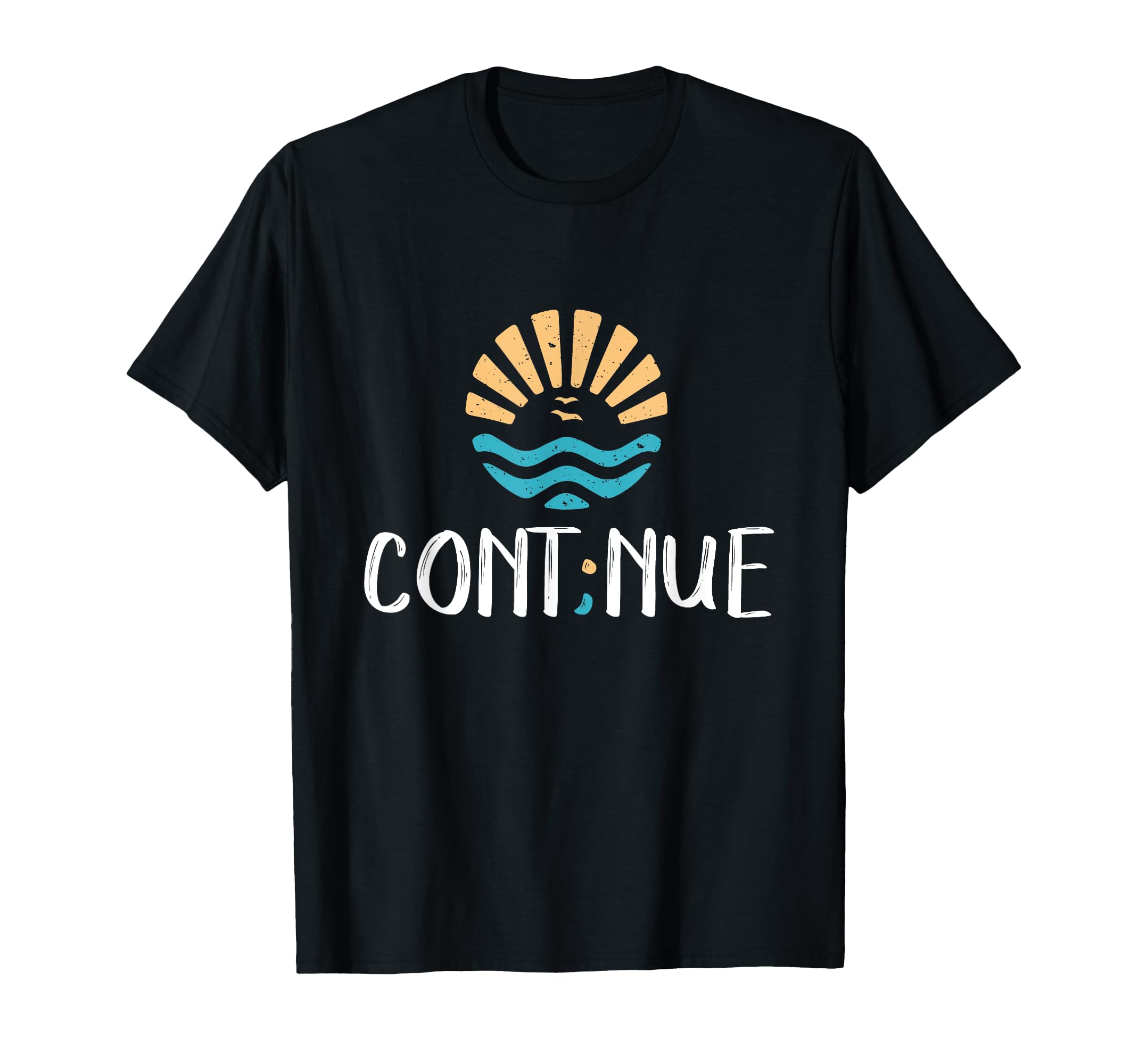 Cont Nue Semicolon Mental Health T-Shirt - Streetwear Style for Adults - T-Shirt, Sweatshirt, Hoodie