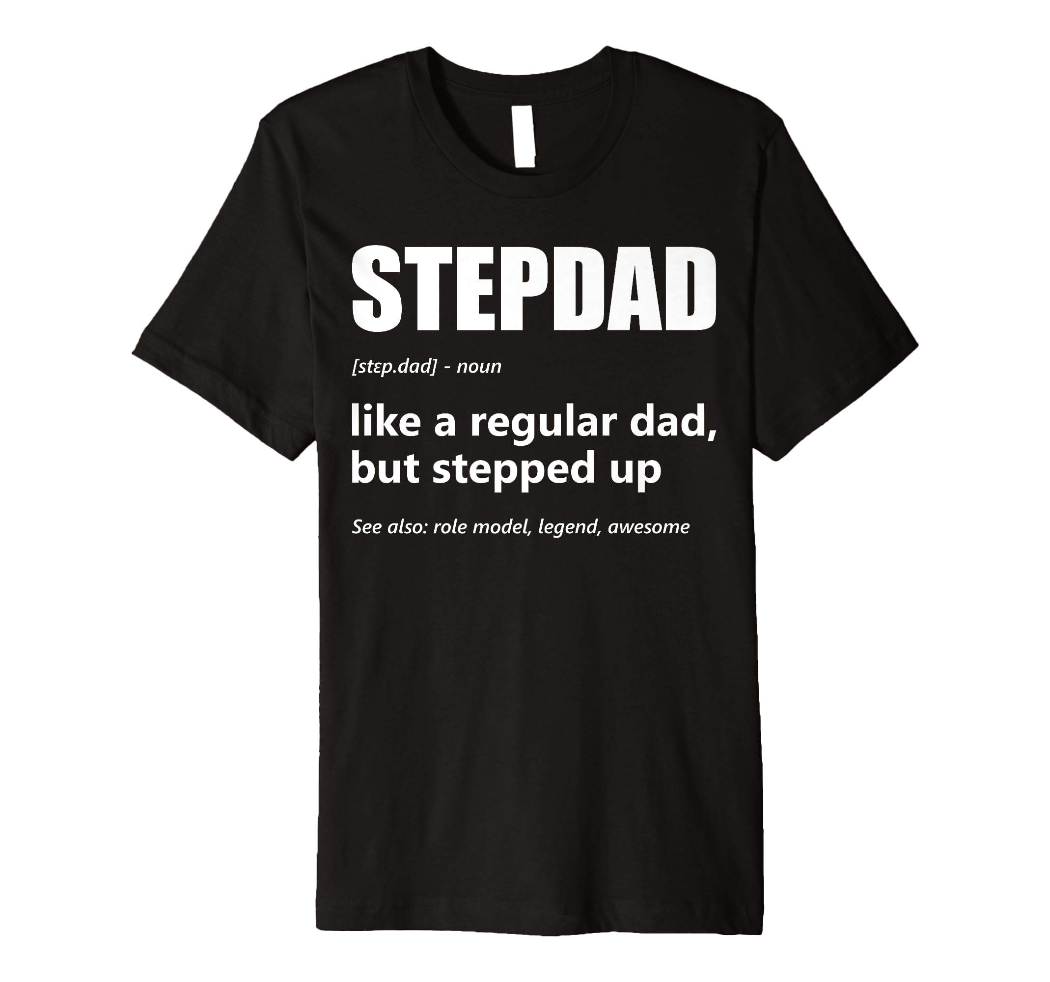 Mens Stepdad Definition Fathers Day T-Shirt - Custom Art Print for Adults - T-Shirt, Sweatshirt, Hoodie