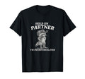 Hold Partner Im Overstimulated T-Shirt - Casual Everyday Wear Unisex - T-Shirt, Sweatshirt, Hoodie