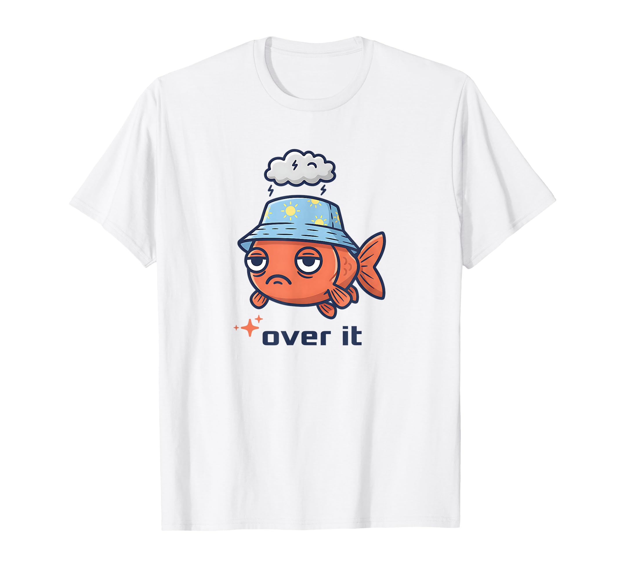 Over It Fish Funny Low Social T-Shirt - Casual Everyday Wear Unisex - T-Shirt, Sweatshirt, Hoodie