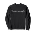 Dear Person Behind Me You Are Sweatshirt - Minimalist Print Men Women - T-Shirt, Sweatshirt, Hoodie