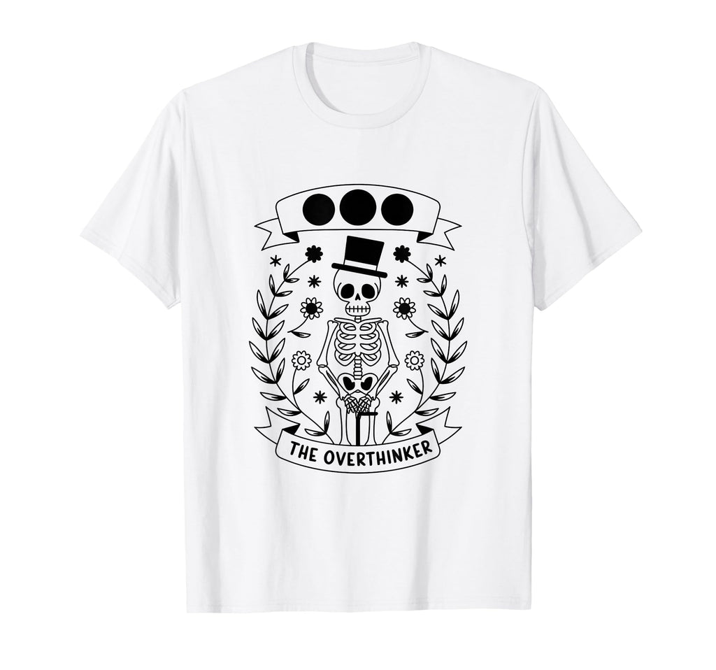 Overthinker Tarot Card Skeleton T-Shirt - Custom Art Print Men Women - T-Shirt, Sweatshirt, Hoodie