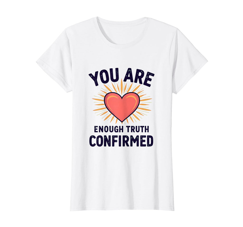 You Are Enough Im Him Truth T-Shirt - Casual Everyday Wear Men Women - T-Shirt, Sweatshirt, Hoodie