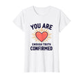 You Are Enough Im Him Truth T-Shirt - Casual Everyday Wear Men Women - T-Shirt, Sweatshirt, Hoodie