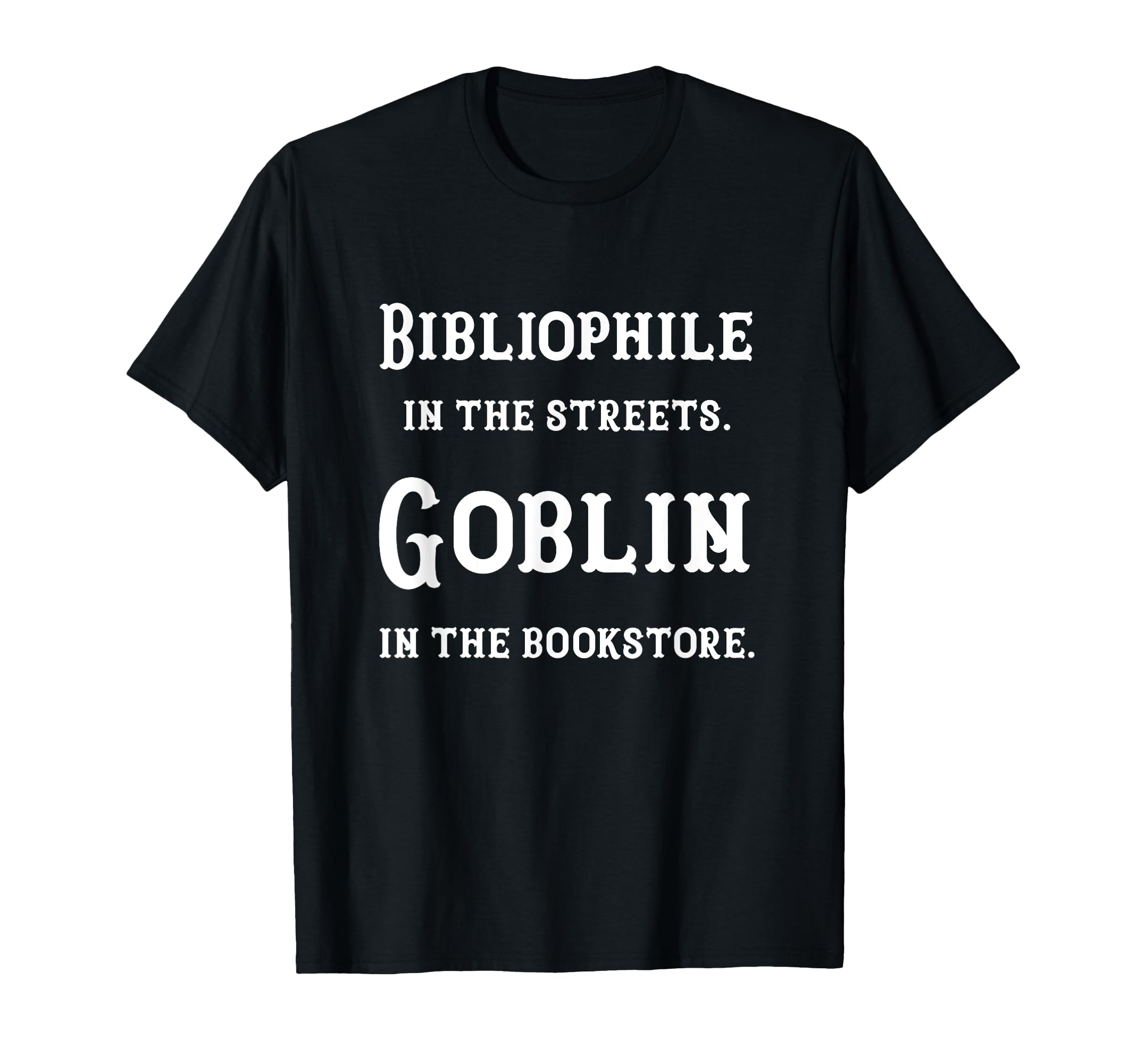 Bibliophile Streets Goblin Bookstore Book T-Shirt - Unique Graphic Unisex - T-Shirt, Sweatshirt, Hoodie