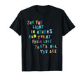See Light Others Encouraging Positive T-Shirt - Unique Graphic Men Women - T-Shirt, Sweatshirt, Hoodie