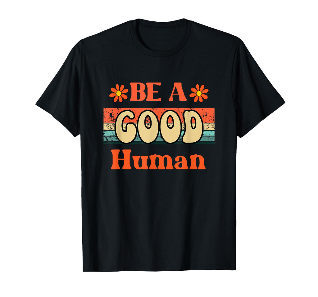 Be Kind Kindness Be Good Human Kindness T-Shirt - Graphic Print for Adults - T-Shirt, Sweatshirt, Hoodie