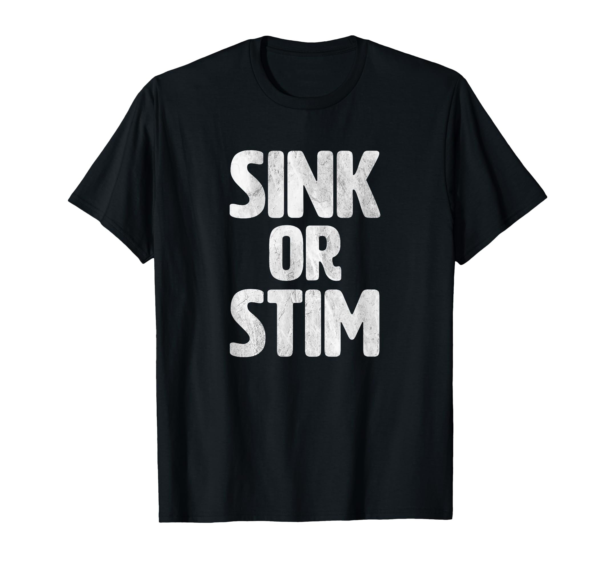 Sink Or Stim Normalize Stimming T-Shirt - Casual Everyday Wear Men Women - T-Shirt, Sweatshirt, Hoodie