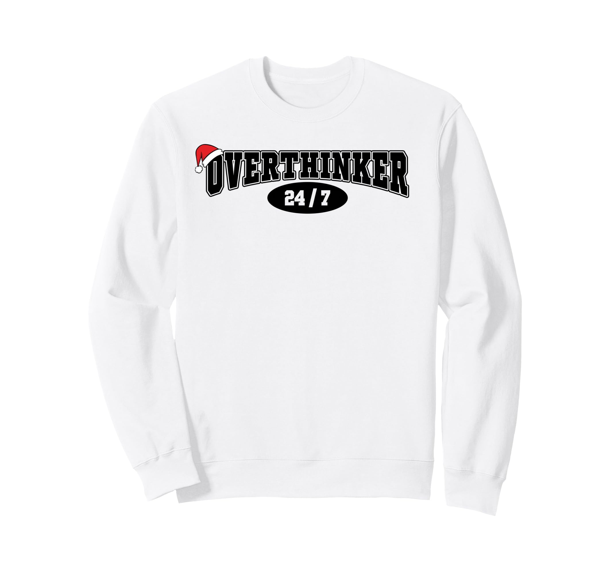 Overthinker 24 7 Meme Funny Sweatshirt - Casual Everyday Wear for Adults - T-Shirt, Sweatshirt, Hoodie