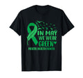 May We Wear Green Mental Health T-Shirt - Fun Novelty Design Unisex - T-Shirt, Sweatshirt, Hoodie