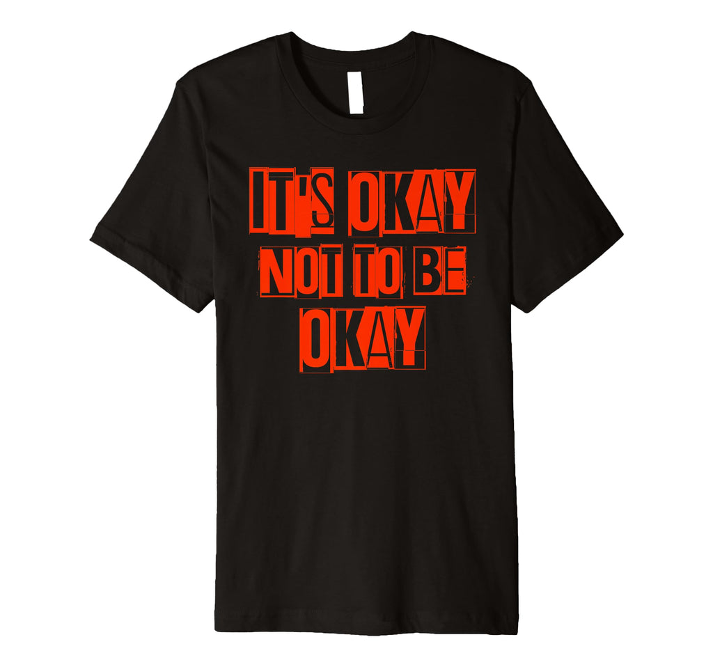 Its Okay Not To Be Ok Large Designed T-Shirt - Minimalist Print for Adults - T-Shirt, Sweatshirt, Hoodie
