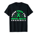 I Wear Green Mental Health Awareness T-Shirt - Fun Novelty Design Unisex - T-Shirt, Sweatshirt, Hoodie