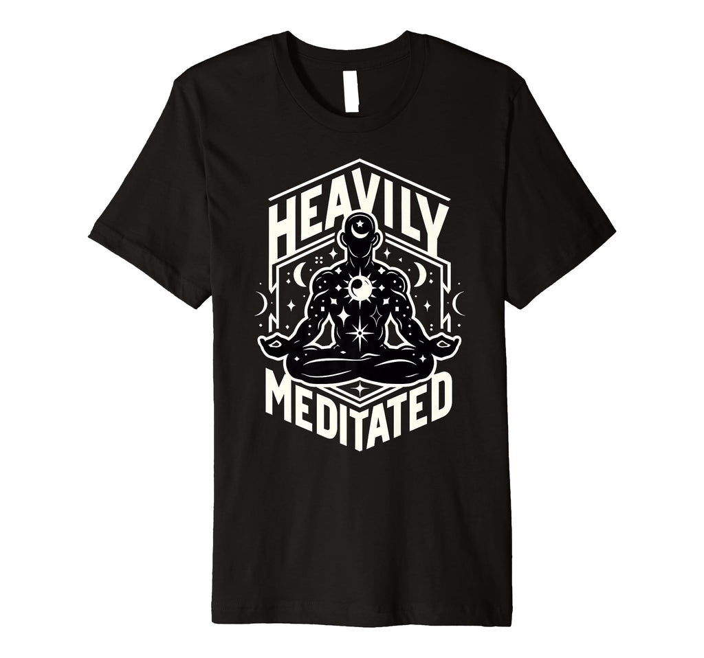Mens Heavily Meditated Funny T-Shirt - Casual Everyday Wear for Adults - T-Shirt, Sweatshirt, Hoodie