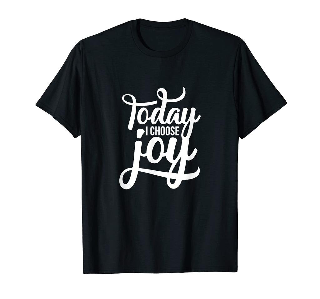 Today I Choose Joy Motivational T-Shirt - Unique Graphic Men Women - T-Shirt, Sweatshirt, Hoodie