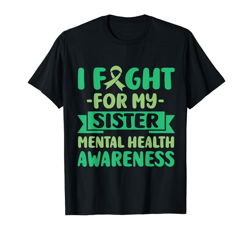 I Fight My Sister Her Fight Mental T-Shirt - Minimalist Print Men Women - T-Shirt, Sweatshirt, Hoodie