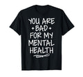 Bad Mental Health Depression Mental T-Shirt - Trendy Graphic for Adults - T-Shirt, Sweatshirt, Hoodie