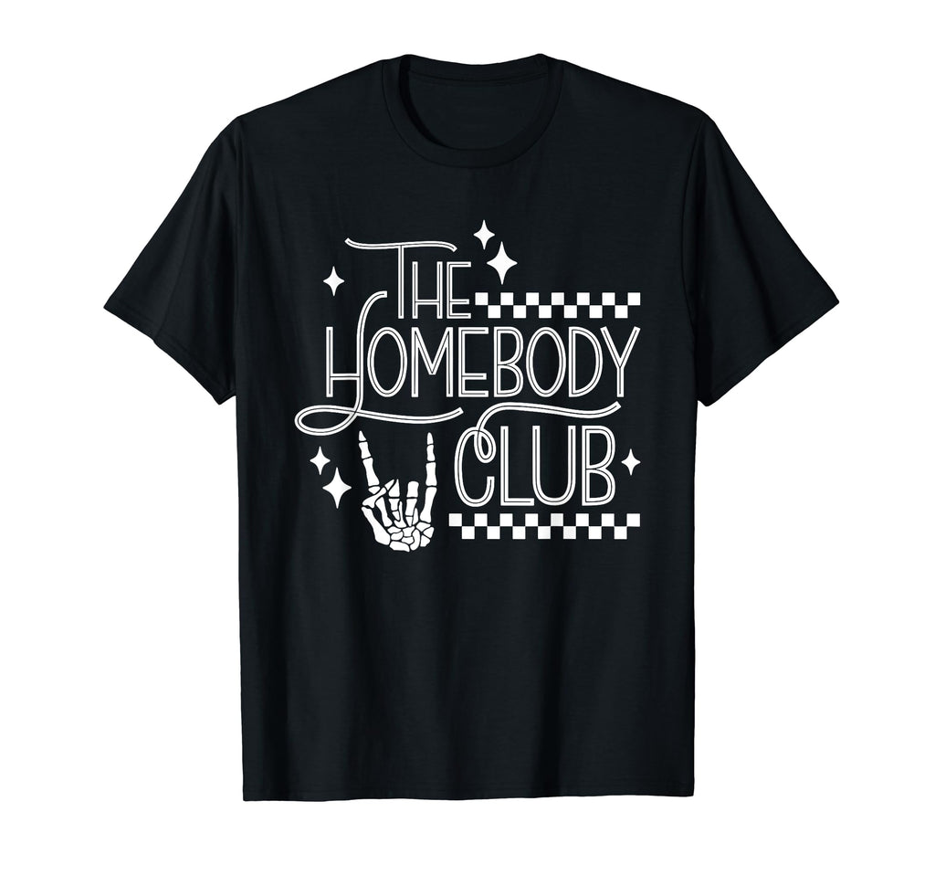 Homebody Club Introvert Funny T-Shirt - Unique Graphic for Adults - T-Shirt, Sweatshirt, Hoodie