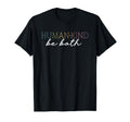 Human Kind Be Both T-Shirt - Casual Everyday Wear Unisex - T-Shirt, Sweatshirt, Hoodie