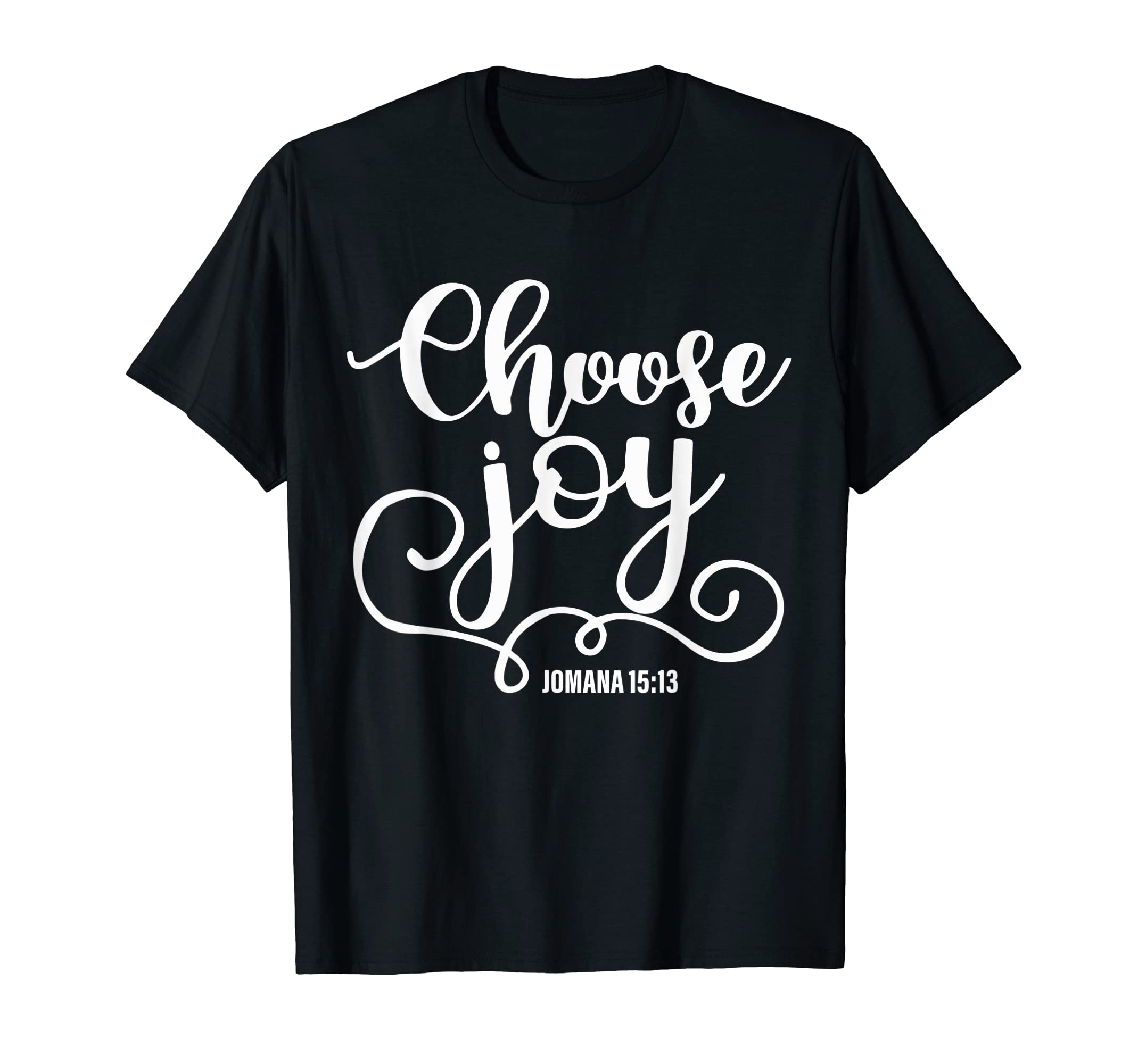 Choose Joy Jomana 15 13 T-Shirt - Unique Graphic Unisex - T-Shirt, Sweatshirt, Hoodie