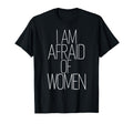 I Am Afraid Funny Introvert T-Shirt - Fun Novelty Design Men Women - T-Shirt, Sweatshirt, Hoodie