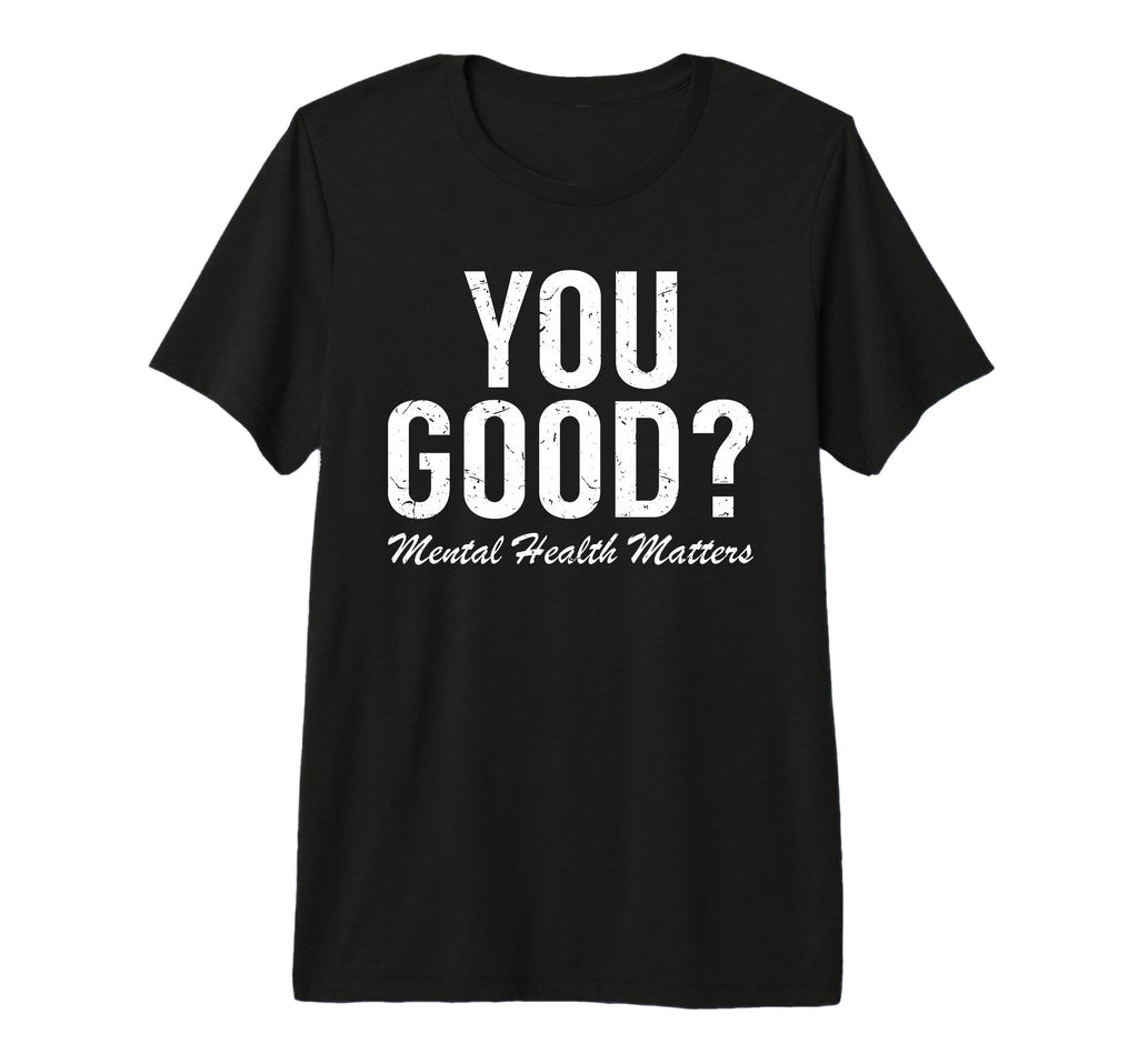 Green Ribbon You Good Mental T-Shirt - Casual Everyday Wear for Adults - T-Shirt, Sweatshirt, Hoodie