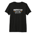 Mentally Gay Physically Exhausted Rainbow T-Shirt - Unique Graphic Unisex - T-Shirt, Sweatshirt, Hoodie
