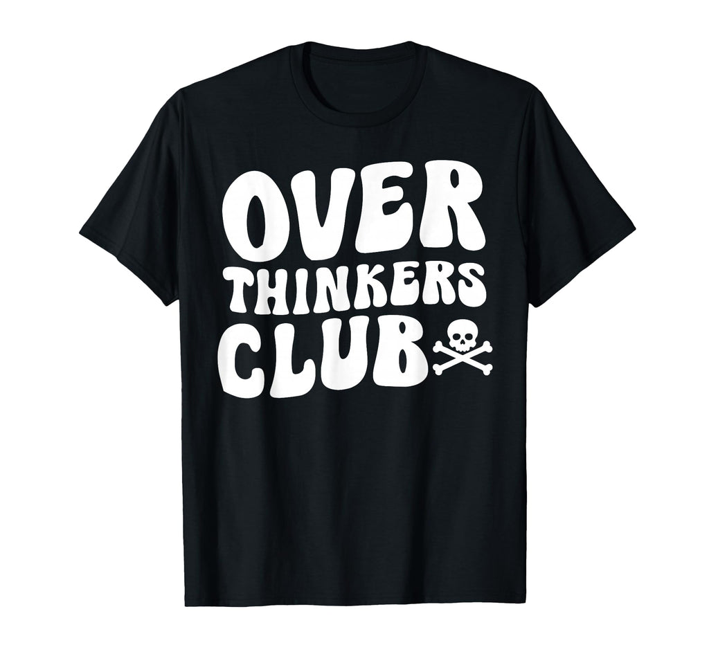 Overthinkers Club T-Shirt - Custom Art Print Unisex - T-Shirt, Sweatshirt, Hoodie
