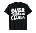 Overthinkers Club T-Shirt - Custom Art Print Unisex - T-Shirt, Sweatshirt, Hoodie