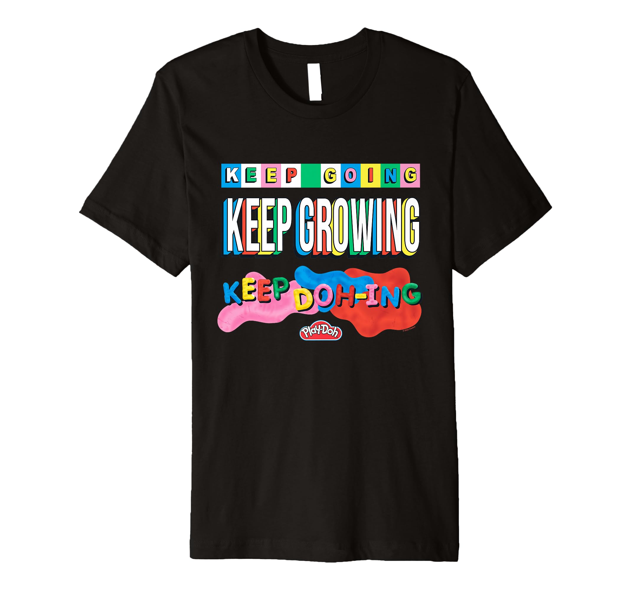 Play Doh Keep Going Keep Dohing T-Shirt - Unique Graphic Men Women - T-Shirt, Sweatshirt, Hoodie