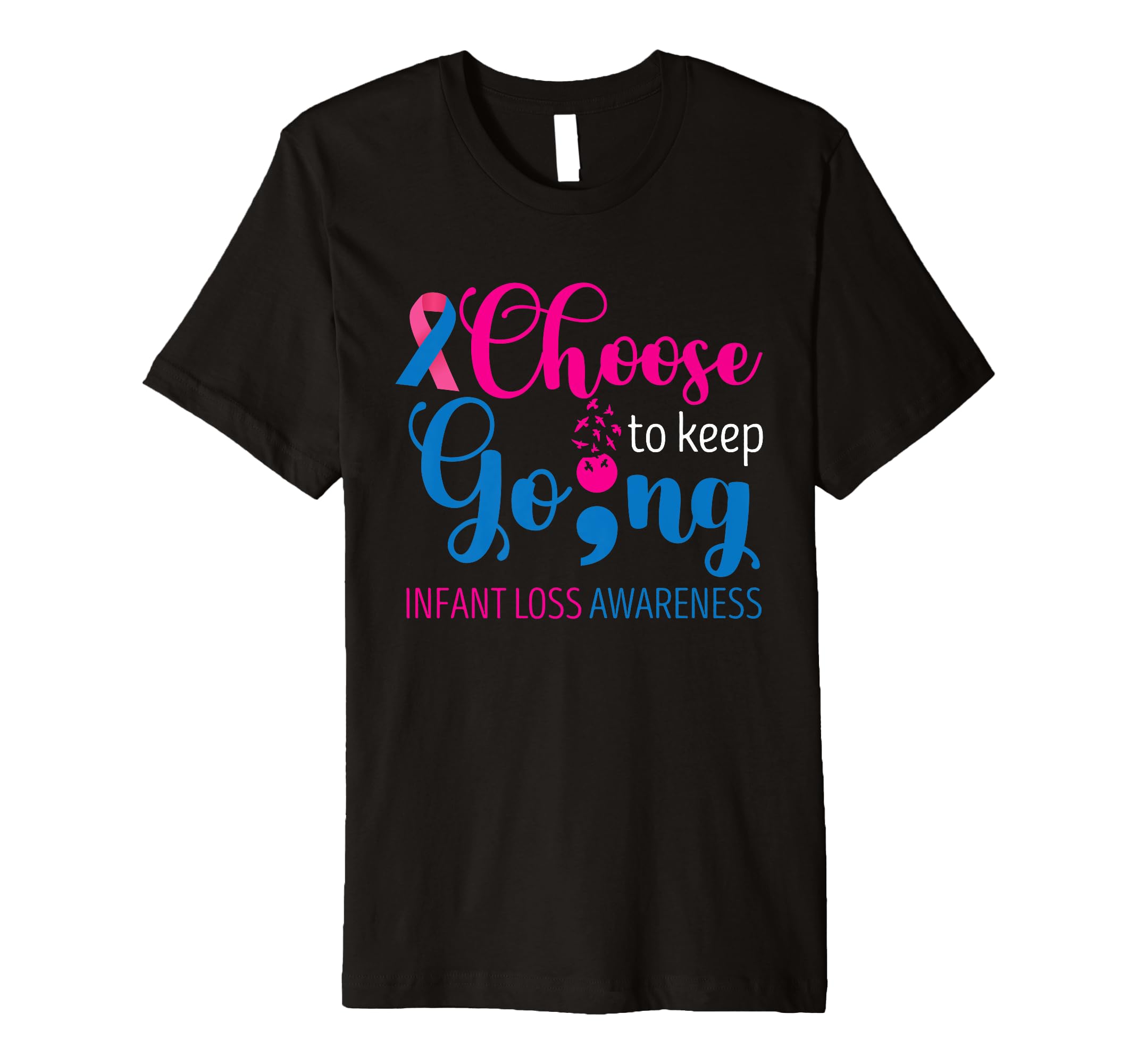Infant Loss Choose To Keep Going T-Shirt - Aesthetic Graphic Unisex - T-Shirt, Sweatshirt, Hoodie